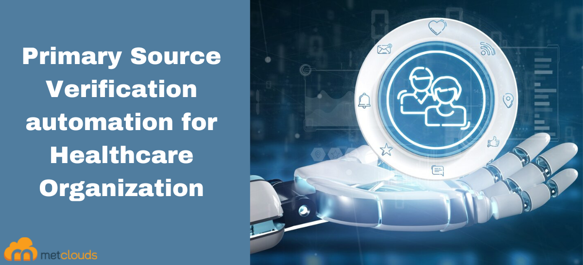 Primary Source Verification Automation For Healthcare Organizations